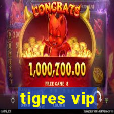 tigres vip